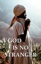 God Is No Stranger - Eleanor Turnbull