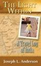 The Light Within. A Travel Log of India - Joseph L. Anderson