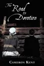 The Road to Devotion - Cameron Kent