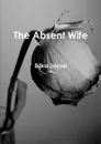 The Absent Wife - Erika Jayne