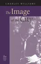 The Image of the City (and Other Essays) - Charles Williams