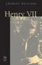 Henry VII - Charles Williams