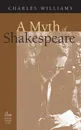 A Myth of Shakespeare - Charles Williams