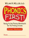 Phonics First!. Ready-To-Use Phonics Worksheets for the Primary Grades - Wilma H. Miller