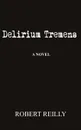 Delirium Tremens - Robert Jr. Reilly