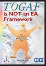 TOGAF is NOT an EA Framework. The Inconvenient Pragmatic Truth - KEVIN LEE SMITH