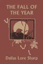 The Fall of the Year (Yesterday's Classics) - Dallas Lore Sharp, Robert Bruce Horsfall