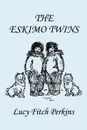 The Eskimo Twins, Illustrated Edition (Yesterday's Classics) - Lucy Fitch Perkins