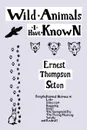 Wild Animals I Have Known - Ernest Thompson Seton