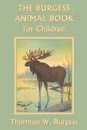 The Burgess Animal Book for Children - Thornton W. Burgess