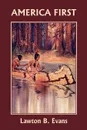 America First - Lawton B. Evans