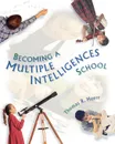 Becoming a Multiple Intelligences School - Thomas R. Hoerr, Noreen Carol Rolheiser-Bennett