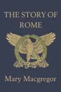 The Story of Rome - Mary MacGregor