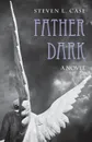 Father Dark - Steven L. Case