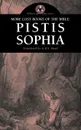 More Lost Books of the Bible. Pistis Sophia - G.R.S. Mead