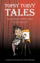 Topsy Turvy Tales. The Lost Stories of W. S. Gilbert - W. S. Gilbert