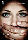 A Strange Disappearance - Anna Katharine Green