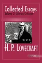 Collected Essays 2. Literary Criticism - H. P. Lovecraft