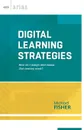 Digital Learning Strategies. How do I assign and assess 21st century work? (ASCD Arias) - Michael Fisher