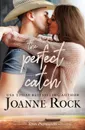 The Perfect Catch - Joanne Rock