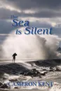 The Sea Is Silent - Cameron Kent