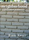 Neighborhood. 25 Years of Dysfunction - Barbe Awalt