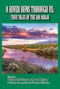 A River Runs Through Us. True Tales of the Rio Abajo - Richard Melzer, John Taylor