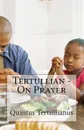 On Prayer - Tertullian, S Thelwall