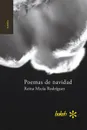 Poemas de navidad - Reina María Rodríguez