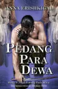 Pedang Para Dewa. (Bahasa Indonesia) - Anna Erishkigal