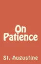 On Patience - St. Augustine, H Browne