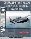 Grumman F4F (FM-2) Wildcat Pilot's Flight Operating Instructions - United States Navy