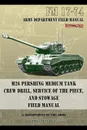 FM 17-74 M26 Pershing Medium Tank Crew Drill, Service of the Piece and Stowage. Field Manual - Department of the Army