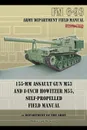 155-mm Assault Gun M53 and 8-inch Howitzer M55, Self Propelled Field Manual - Department of the Army