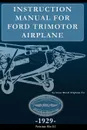 Instruction Manual for Ford Trimotor Airplane - Stout Metal Aircraft Co.