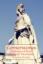 Cornerstones. Portraits of Four Eminent Victorians - Lytton Strachey
