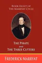 The Pirate and the Three Cutters (Book Eight of the Marryat Cycle) - Frederick Marryat
