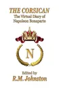 The Corsican. The Virtual Diary of Napoleon Bonaparte - Napoleon Bonaparte