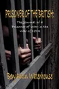 Prisoner of the British. The Journal of a Prisoner of War in the War of 1812 - Benjamin Waterhouse