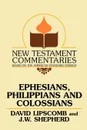 Ephesians, Philippians, and Colossians - David Lipscomb, J. W. Shepherd, J W Shepherd