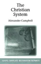 Christian System - Alexander Campbell