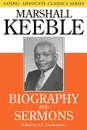 Biography and Sermons - Marshall Keeble, B C Goodpasture