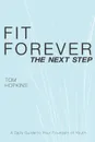 Fit Forever. The Next Step - Tom Hopkins