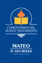 Comentarios Del Nuevo Testamento - Mateo  (Paper) - H. Leo Boles, Lionel M. Cortez