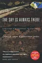 The Sky Is Always There. Surviving a Kidnapping in Chechnya - Camilla Carr, Jonathan James