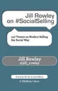 Jill Rowley on #SocialSelling. 140 Tweets on Modern Selling the Social Way - Jill Rowley