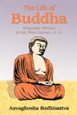 The Life of Buddha - Asvaghosha, Samuel Beal