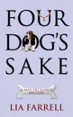 Four Dog's Sake - Lia Farrell