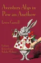 Aventurs Alys in Pow an Anethow. Alice's Adventures in Wonderland in Cornish - Lewis Carroll, Nicholas Williams