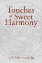 Touches of Sweet Harmony. Pythagorean Cosmology and Renaissance Poetics - Jr. S. K. Heninger, S. K. Heninger Jr